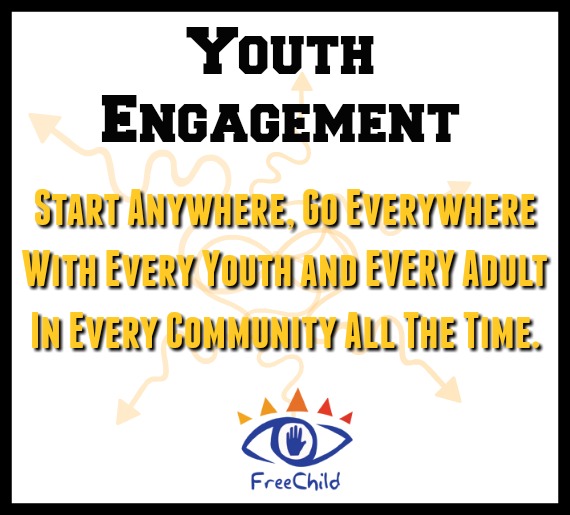Youth Engagement: Start anywhere, go everywhere with every youth and every adult in every community all of the time.