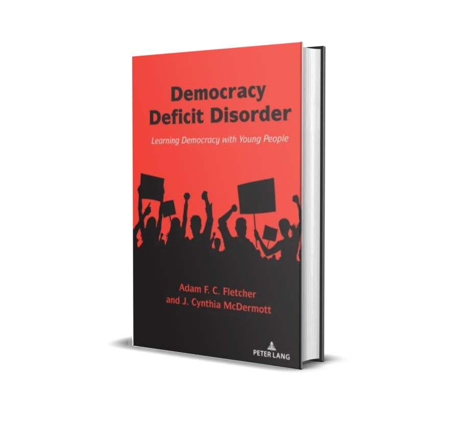 Democracy Deficit Disorder: Learning Democracy with Young People by Adam F.C. Fletcher and J. Cynthia McDermott, EdD
