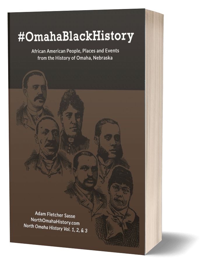 Adam Fletcher Sasse #OmahaBlackHistory: African American People, Places and Events from the History of Omaha, Nebraska (235 pages, 2021)